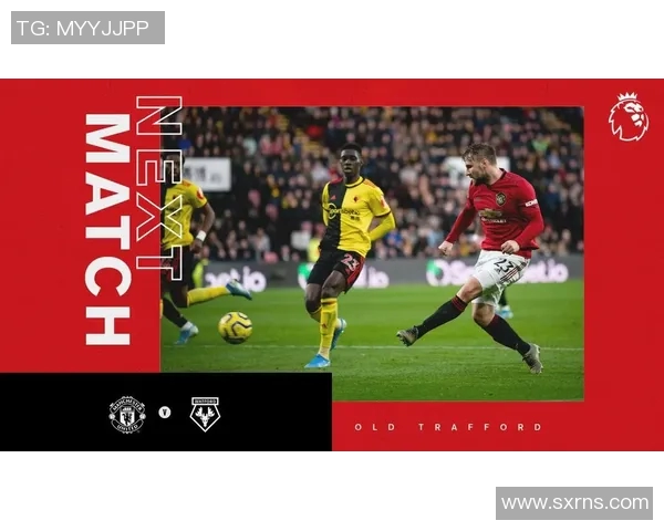 沃特福德与曼联精彩对决回放全程回顾及赛后分析 沃特福德与曼联精彩对决回放全程回顾及赛后分析